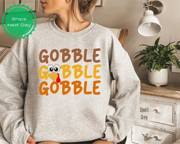 Gobble Sweatshirt, Gobble Turkey Sweatshirt, Thanksgiving Sweatshirt, Turkey Sweatshirt,Thanksgiving Hoodie,Trendy Hoodie, Trendy Sweatshirt